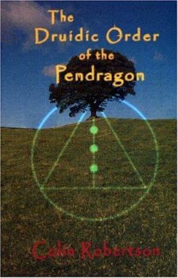 The Druidic Order of the Pendragon: The Teachin... 1870450558 Book Cover