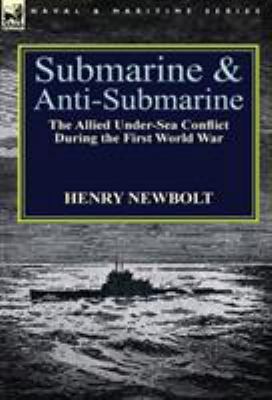 Submarine and Anti-Submarine: the Allied Under-... 1782820825 Book Cover