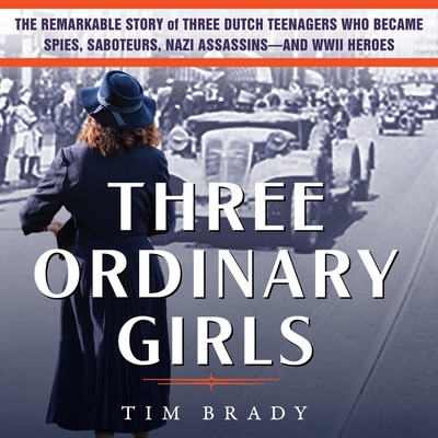 Three Ordinary Girls: The Remarkable Story of T... 1665173378 Book Cover