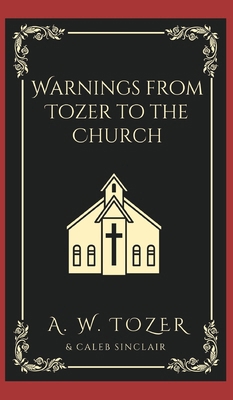 Warnings from Tozer to the Church 9363115631 Book Cover