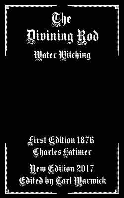 The Divining Rod: Water Witching 1974545997 Book Cover