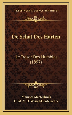 De Schat Des Harten: Le Tresor Des Humbles (1897) [Dutch] 1167847164 Book Cover