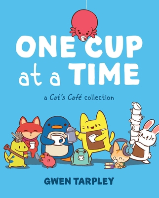 One Cup at a Time: A Cat's Café Collection 1524872180 Book Cover