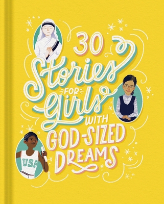 30 Stories for Girls with God-Sized Dreams 1644544423 Book Cover