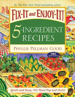 Fix-It and Enjoy-It 5-Ingredient Recipes: Quick... 1561486299 Book Cover