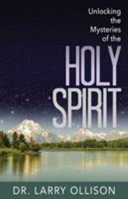 Unlocking the Mysteries of the Holy Spirit 1680310534 Book Cover