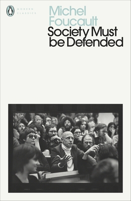 Society Must Be Defended: Lectures at the Collè... 0241435161 Book Cover