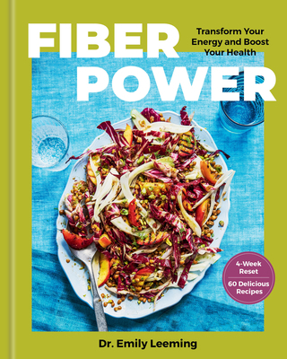 Fiber Power: 60 Recipes to Transform Your Energ... 1454972815 Book Cover