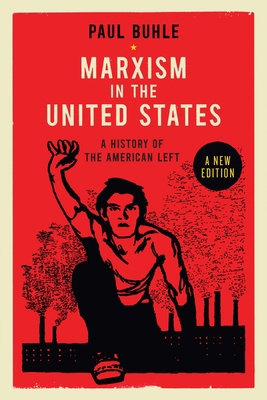 Marxism in the United States: Remapping the His... 1781680159 Book Cover