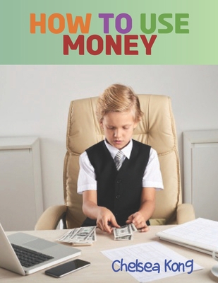 How to use money            Book Cover