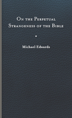 On the Perpetual Strangeness of the Bible 0813950546 Book Cover