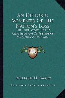 An Historic Memento Of The Nation's Loss: The T... 1163583898 Book Cover