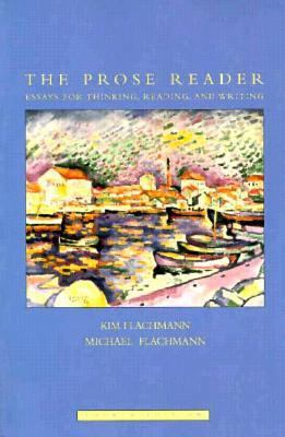 The Prose Reader: Essays for Thinking, Reading,... 0131907603 Book Cover