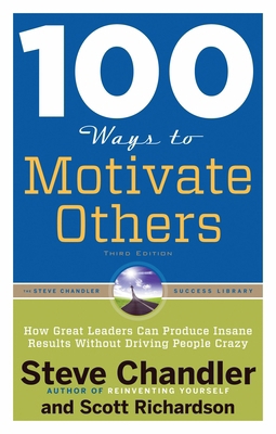 100 Ways to Motivate Others: How Great Leaders ... 1601632436 Book Cover