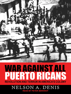War Against All Puerto Ricans: Revolution and T... 1494516721 Book Cover