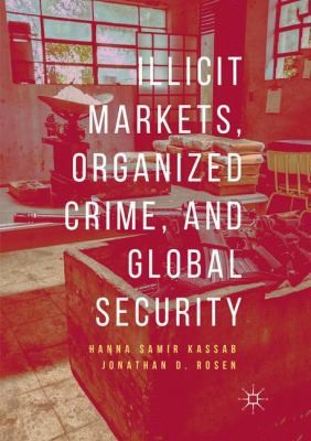 Illicit Markets, Organized Crime, and Global Se... 3030080609 Book Cover