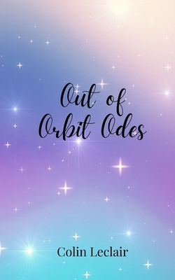 Out of Orbit Odes 1805679228 Book Cover