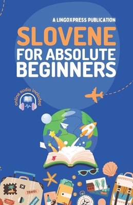 Slovene for Absolute Beginners: Basic Words and... B0D9B1VJ8Y Book Cover