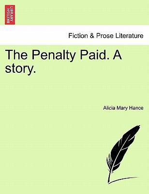 The Penalty Paid. a Story. 1241172773 Book Cover