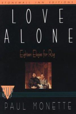 Love Alone: Eighteen Elegies for Rog 0312026021 Book Cover