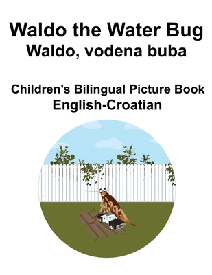 English-Croatian Waldo the Water Bug / Waldo, v... B0CR7R6P4L Book Cover