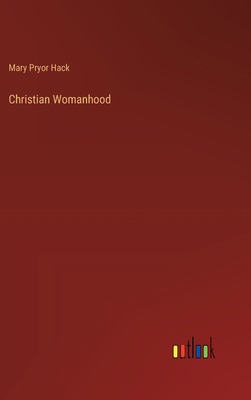 Christian Womanhood 338530749X Book Cover