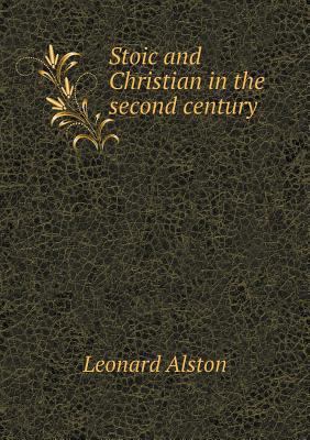 Stoic and Christian in the second century 5518875517 Book Cover