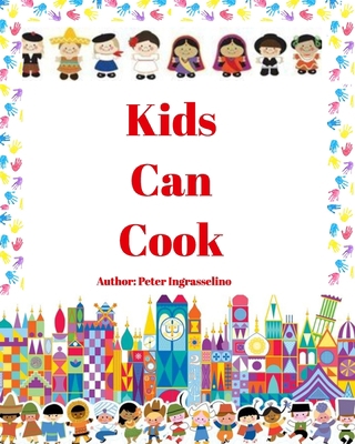 Kids Can Cook: Kids Can Cook B0BL2S3H7X Book Cover