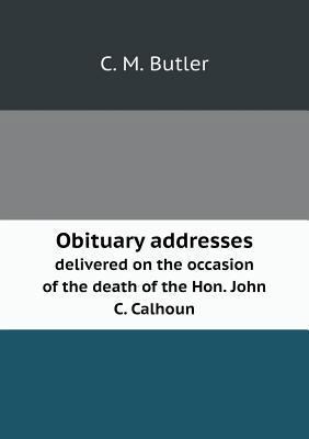 Obituary addresses delivered on the occasion of... 5518553064 Book Cover