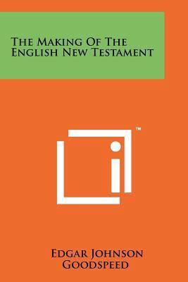 The Making Of The English New Testament 1258151901 Book Cover