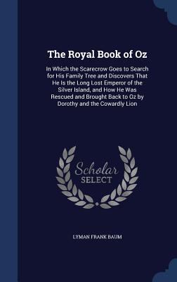 The Royal Book of Oz: In Which the Scarecrow Go... 1298922208 Book Cover