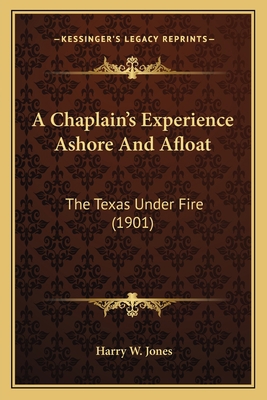 A Chaplain's Experience Ashore And Afloat: The ... 1163980455 Book Cover