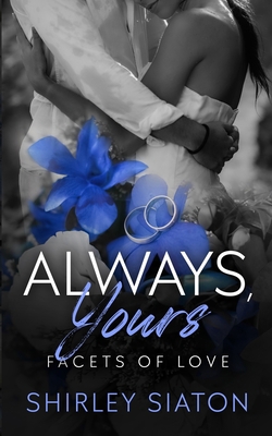 Always, Yours: Facets of Love B0BZ6YSFKH Book Cover