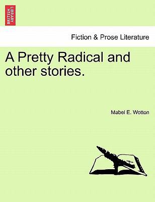 A Pretty Radical and Other Stories. 1241458294 Book Cover