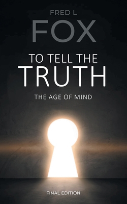 To Tell the Truth: The Age of Mind 1961416115 Book Cover