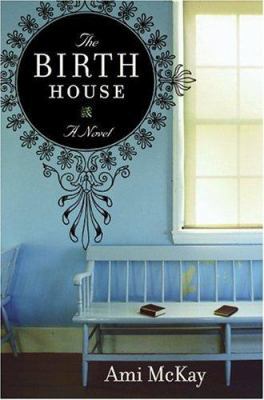 The Birth House 0061135852 Book Cover