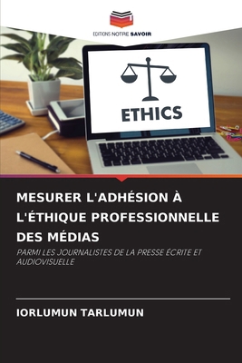 Mesurer l'Adhésion À l'Éthique Professionnelle ... [French] 6208397847 Book Cover