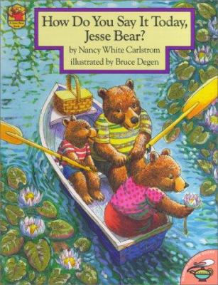 How Do You Say It Today Jesse Bear 0689824246 Book Cover
