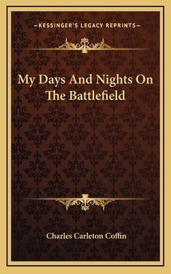 My Days And Nights On The Battlefield 1163563617 Book Cover