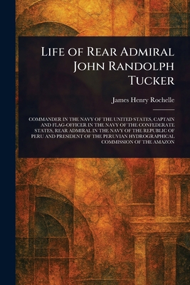 Life of Rear Admiral John Randolph Tucker 1023169681 Book Cover