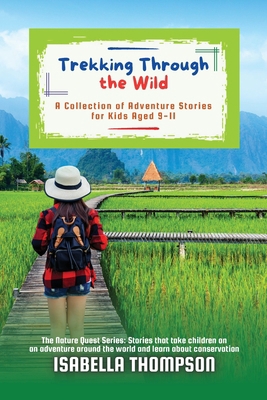 Trekking Through the Wild: A Collection of Adve... 7762669620 Book Cover