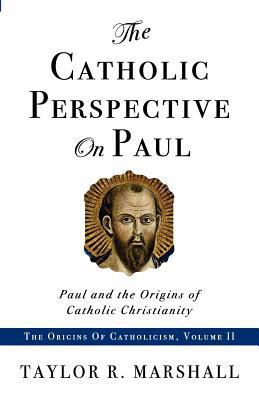 The Catholic Perspective on Paul: Paul and the ... 0578050161 Book Cover