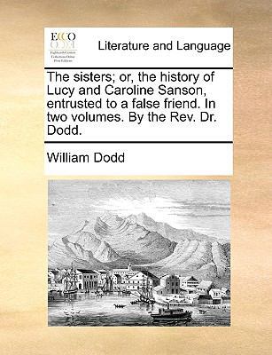 The Sisters; Or, the History of Lucy and Caroli... 1170955770 Book Cover