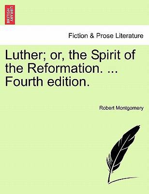 Luther; Or, the Spirit of the Reformation. ... ... 1241035911 Book Cover