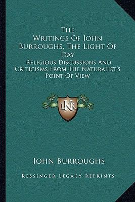 The Writings Of John Burroughs, The Light Of Da... 116323575X Book Cover