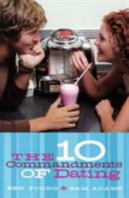 The Ten Commandments of Dating: Student Edition 0785260595 Book Cover