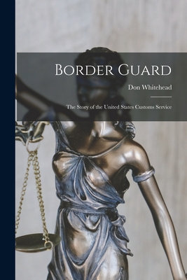 Border Guard; the Story of the United States Cu... 1014621356 Book Cover