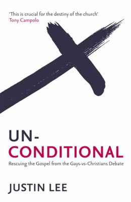 Unconditional: Rescuing the Gospel from the Gay... 1444745425 Book Cover