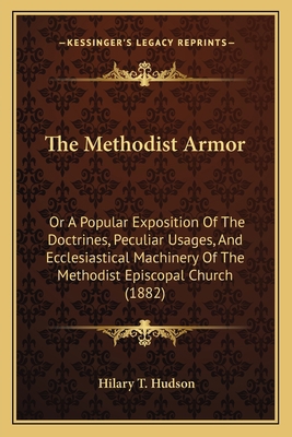 The Methodist Armor: Or A Popular Exposition Of... 1167224493 Book Cover