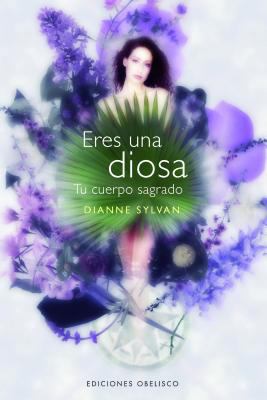 Eres una diosa (Spanish Edition) [Spanish] 8497775902 Book Cover